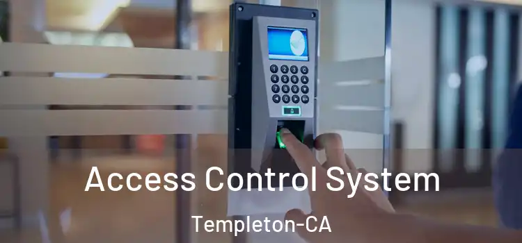  Access Control System Templeton-CA