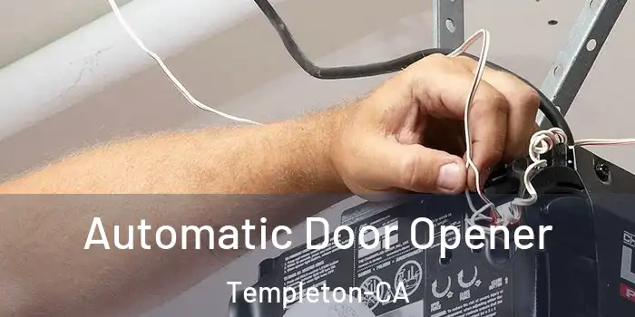  Automatic Door Opener Templeton-CA
