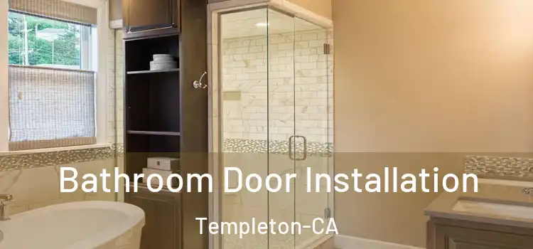  Bathroom Door Installation Templeton-CA