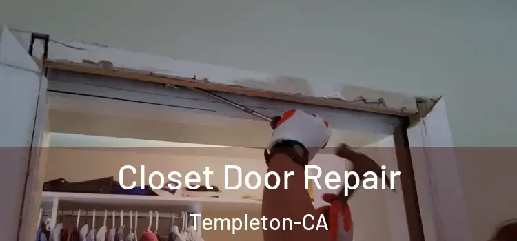  Closet Door Repair Templeton-CA