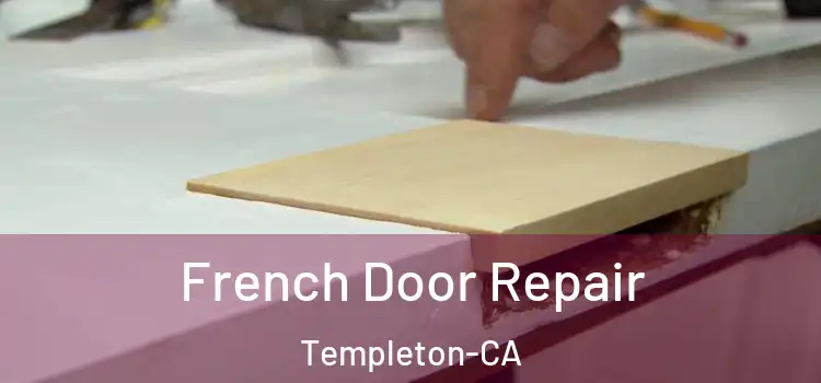  French Door Repair Templeton-CA