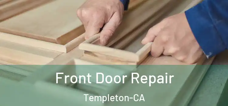  Front Door Repair Templeton-CA