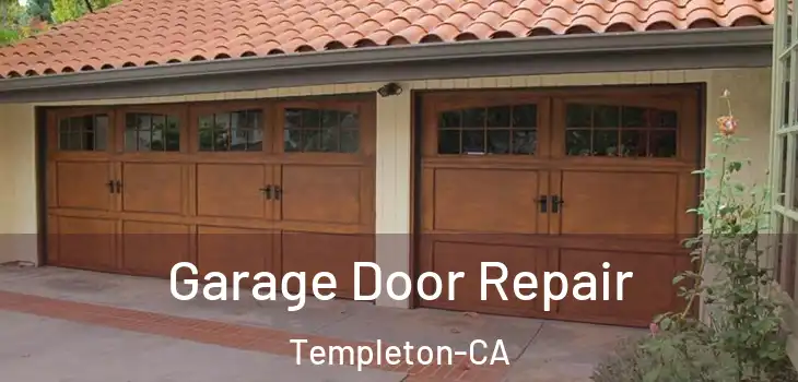  Garage Door Repair Templeton-CA