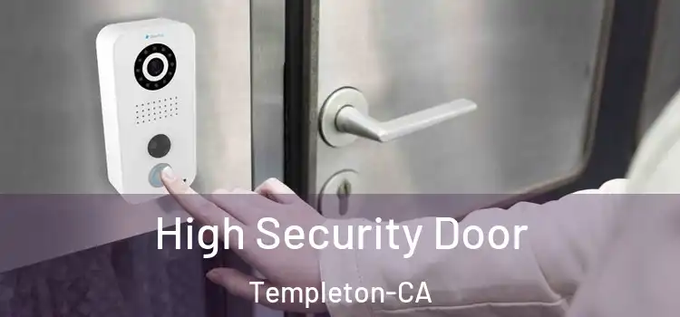  High Security Door Templeton-CA