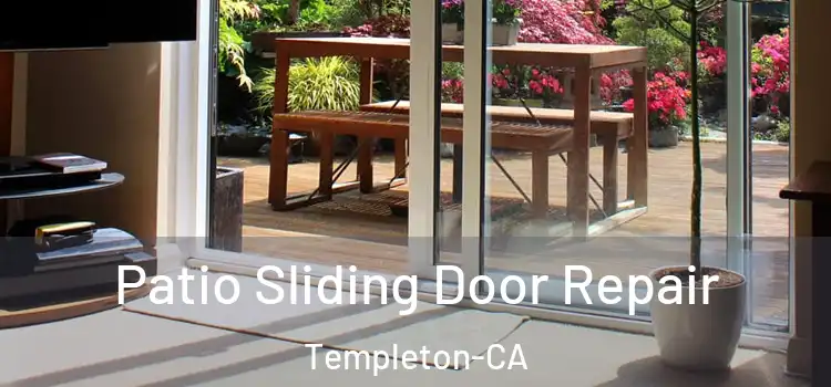  Patio Sliding Door Repair Templeton-CA