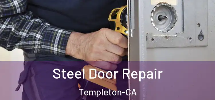  Steel Door Repair Templeton-CA