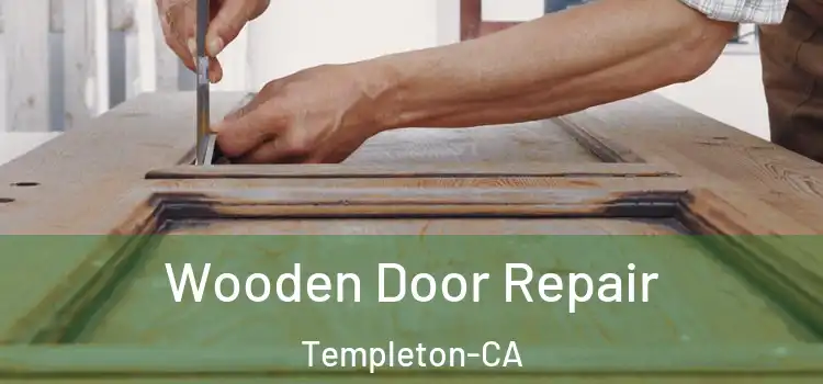  Wooden Door Repair Templeton-CA